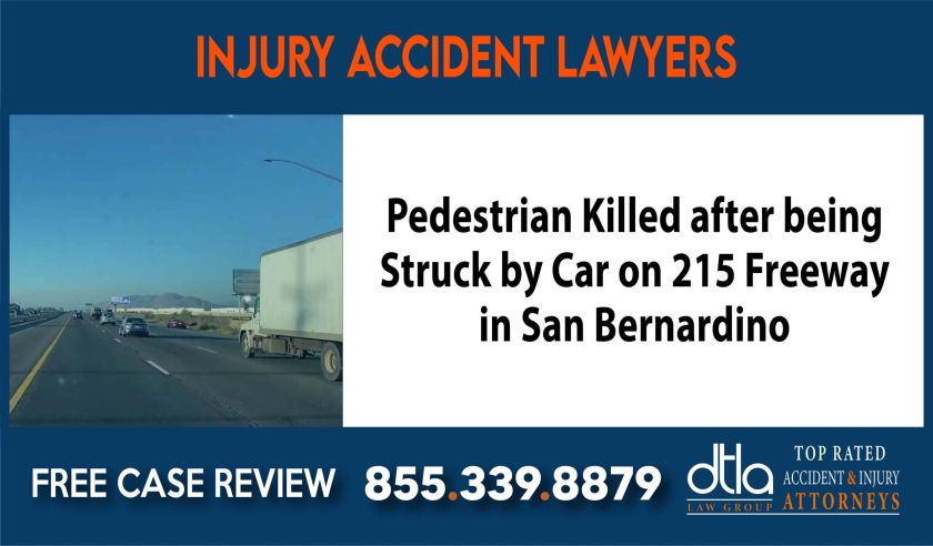 Pedestrian Killed after being Struck by Car on 215 Freeway in San Bernardino sue liability lawyer attorney