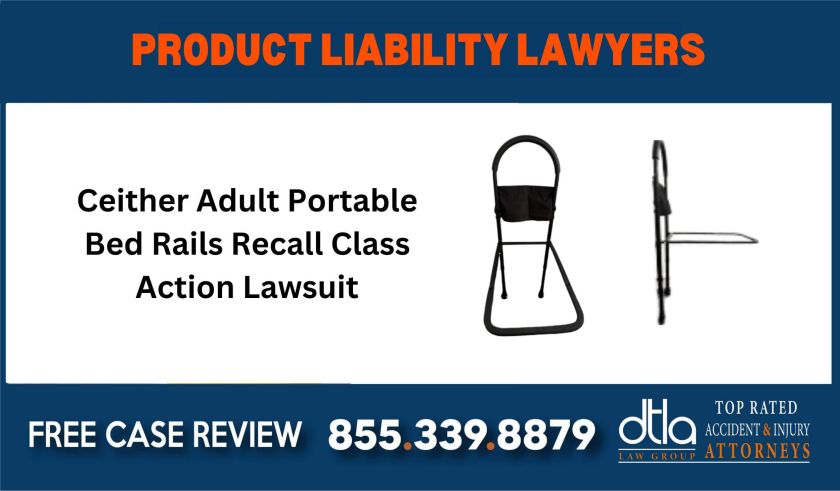 Ceither Adult Portable Bed Rails Recall Class Action Lawsuit liability liable lawyer attorney