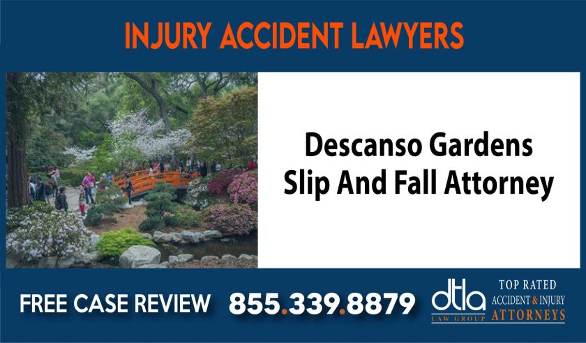 Descanso Gardens Slip And Fall Attorney sue liability lawyer compensation incident