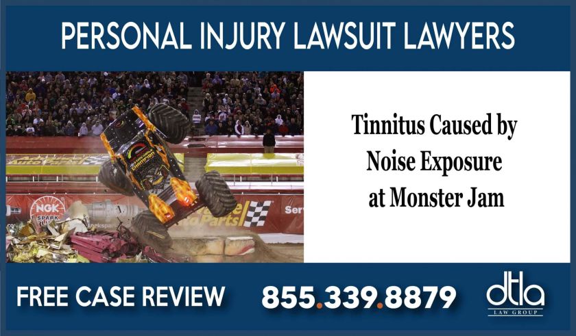 Tinnitus Caused by Noise Exposure at Monster Jam personal injury incident lawyer attorney sue compensation liability