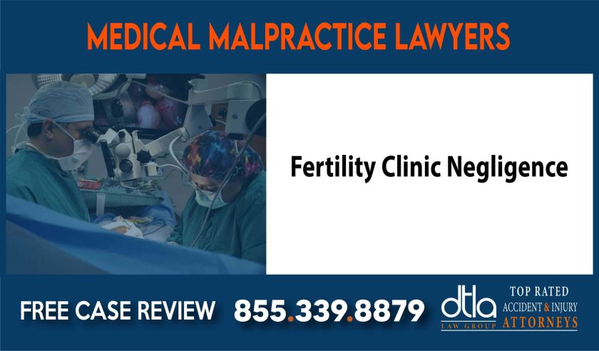 Fertility Clinic Negligence Medical Malpractice Attorneys sue liability compensation incident