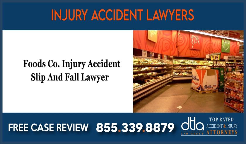 Foods Co Injury Accident Slip And Fall Lawyer attorney sue liability incident liable