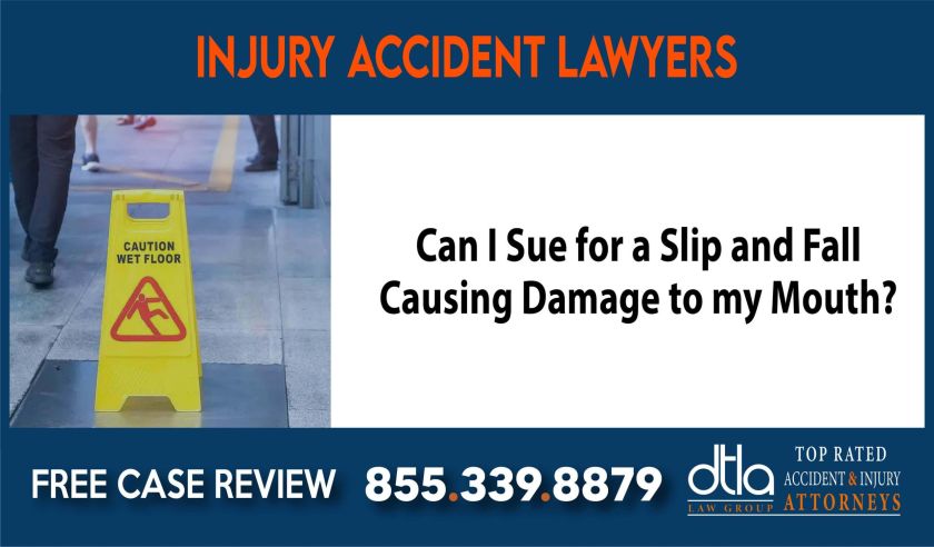 Can I Sue for a Slip and Fall Causing Damage to my Mouth sue liability lawyer attorney compensation incident