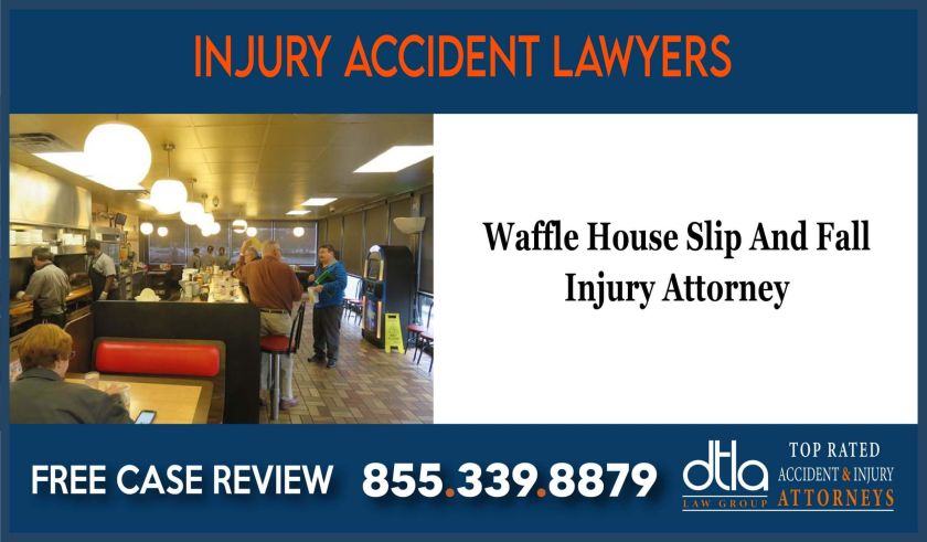 Waffle House Slip And Fall Injury Attorney lawyer lawsuit compensation incident