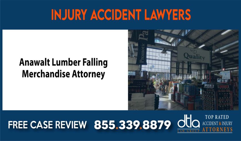 Anawalt Lumber Falling Merchandise Attorney sue liability lawyer compensation incident