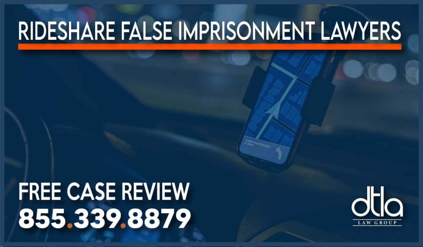 Rideshare False Imprisonment Lawyers attorney sue lawsuit information help lawyer