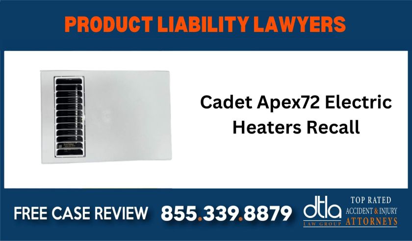 Cadet Apex72 Electric Heaters Recall sue liability lawyer compensation incident