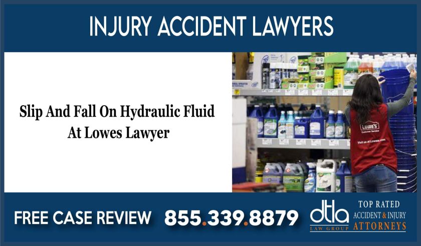 Slip And Fall On Hydraulic Fluid At Lowes Lawyer lawsuit attorney liability sue incident