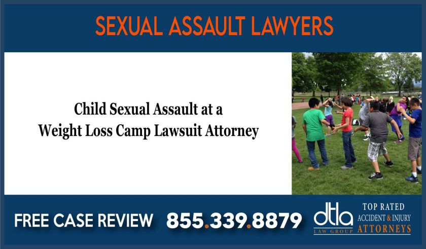 Child Sexual Assault at a Weight Loss Camp Lawsuit Attorney sue lawsuit compensation incident liability