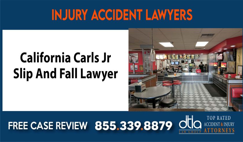 California Carls Jr Slip And Fall Lawyer compensation lawyer attorney sue liability