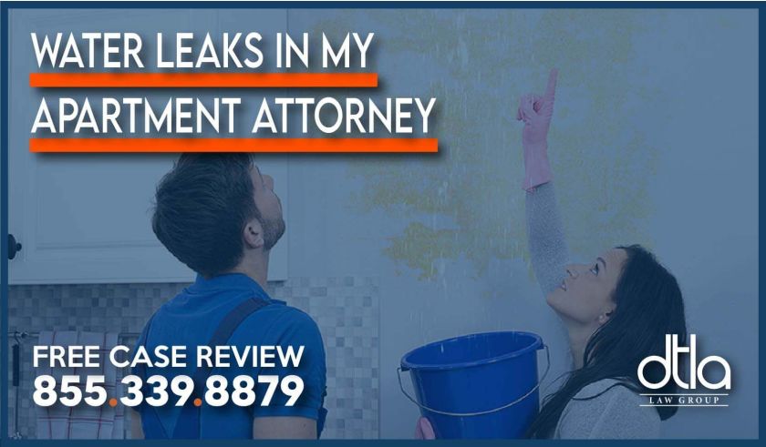 Water Leaks in My Apartment Attorney lawyer asue compensation lawsuit liability