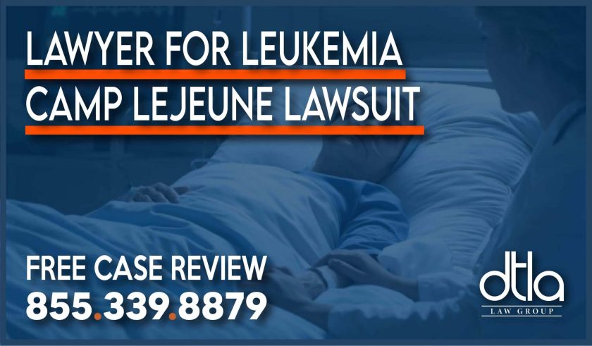 Lawyer for Leukemia Camp Lejeune Lawsuit attorney lawyer sue compensation liability liable incident