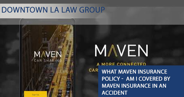 What Maven insurance policy -  Am I covered by Maven insurance in an accident