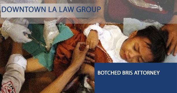 Botched Bris Attorney | Los Angeles Circumcision malpractice injury lawyers