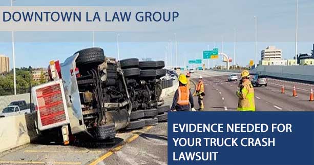 Evidence Needed For Your Truck Crash Lawsuit