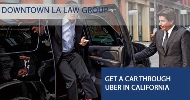 Get a Car Through Uber in California – Downtown LA Law Group