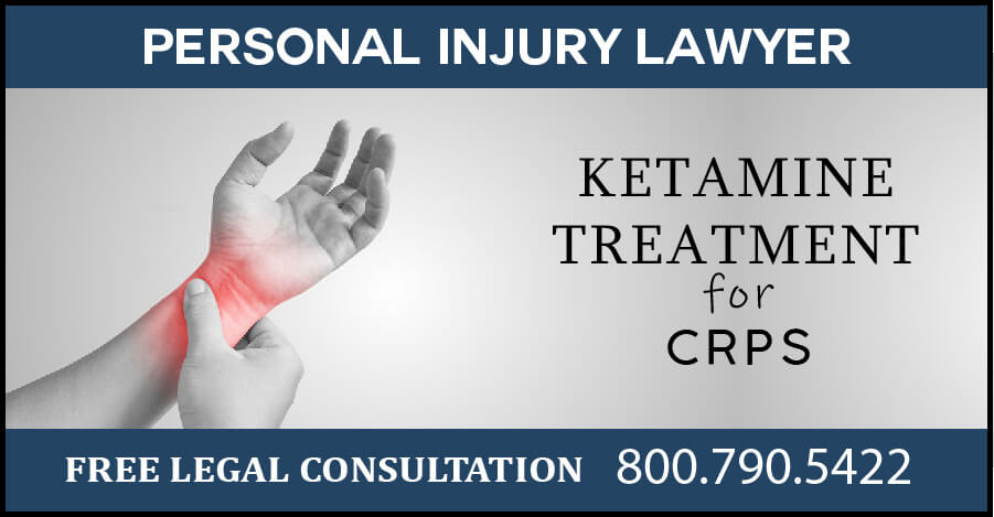 Ketamine treatment CRPS negligence personal injury lawyer chronic pain suffering lawyer compensation sue nerve los angeles