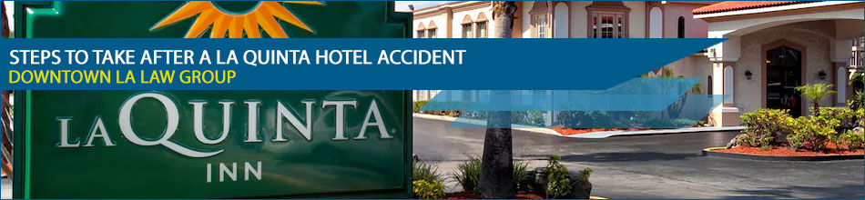 Steps To Take After A La Quinta Hotel Accident