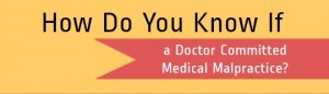 Medical Malpractice Help - How Do You Know If a Doctor Committed Medical Malpractice