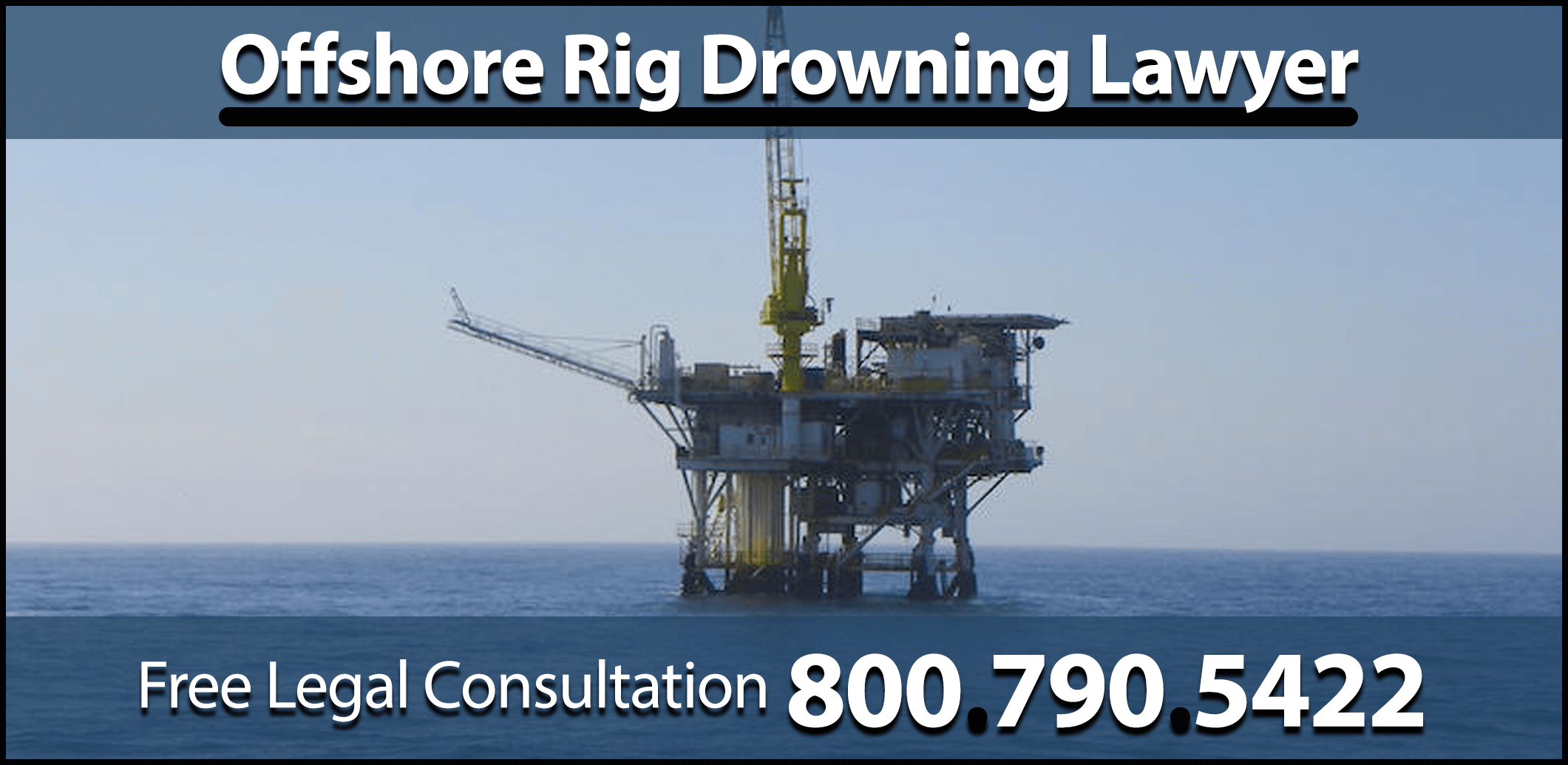 offshore rig drowning accident danger slip fire explosion storm weather medical bills claim compensation sue 