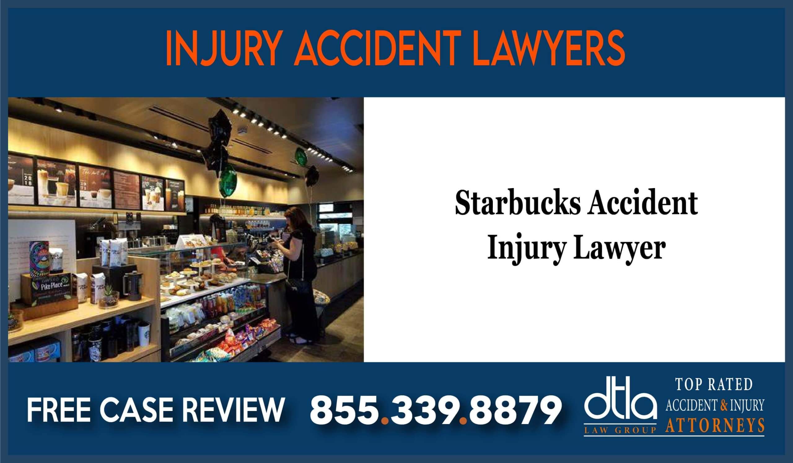 Starbucks Accident Injury Lawyer sue compensation incident lawsuit liability