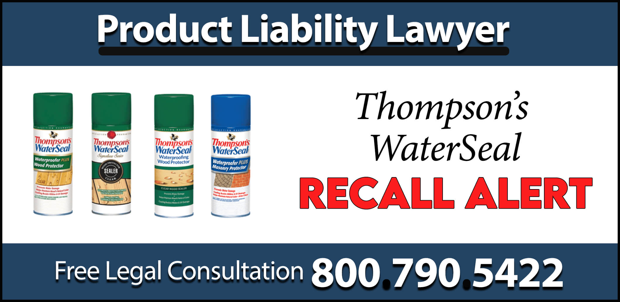 Thompsons waterseal aerosol cans recall alert product liability lawyer leak design error fire hazard medical expenses property damage compensation sue.