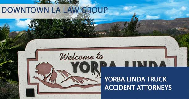 Yorba Linda truck accident Attorneys