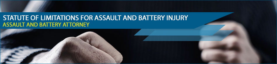 Statute of Limitations for Assault and Battery Injury Claims