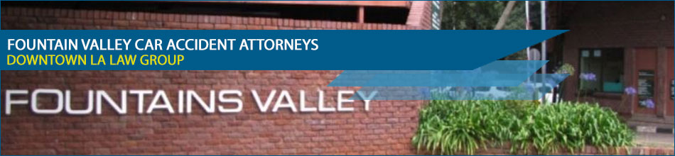 Fountain Valley car accident attorneys