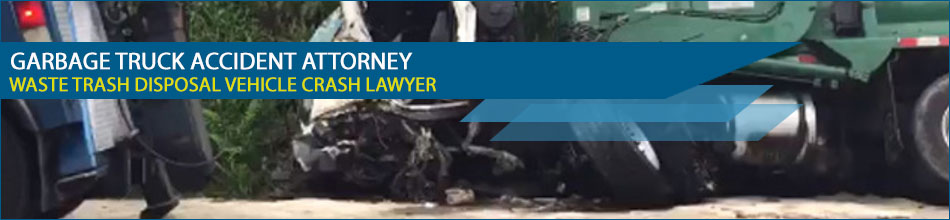 Garbage Truck Accident Attorney | Waste Trash Disposal Vehicle Crash Lawyer