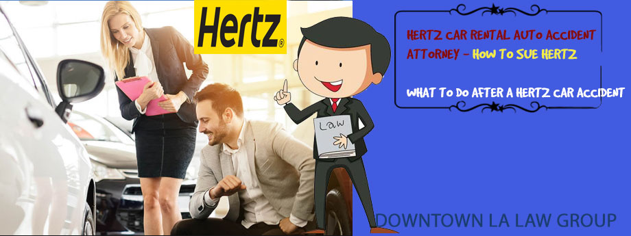 Hertz Car Rental Auto Accident Attorney How to Sue Hertz