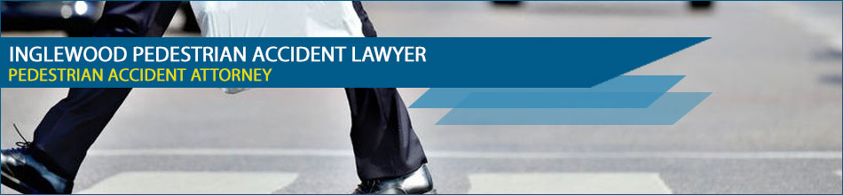 Inglewood Pedestrian Accident Lawyers