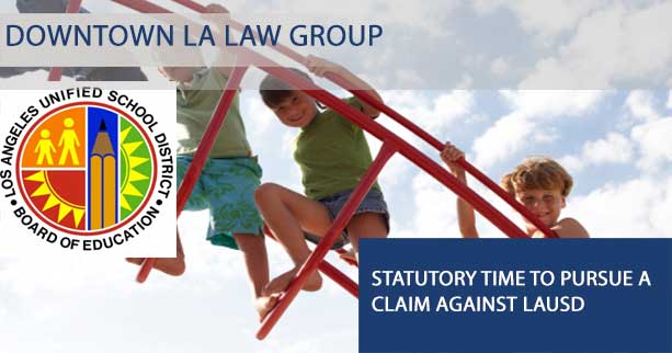 Statutory Time to Pursue a Claim against LAUSD