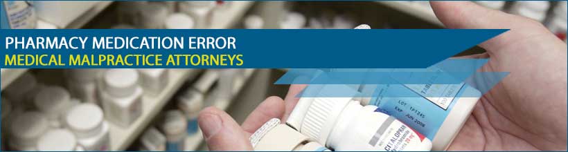 Medication Errors Attorney | Prescription Pharmacy Error