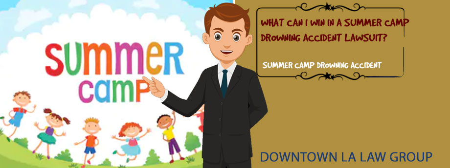 What can I win in a summer camp drowning accident lawsuit?