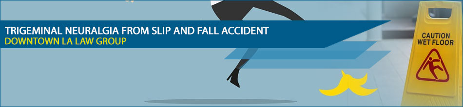 Trigeminal Neuralgia from Slip and Fall Accident